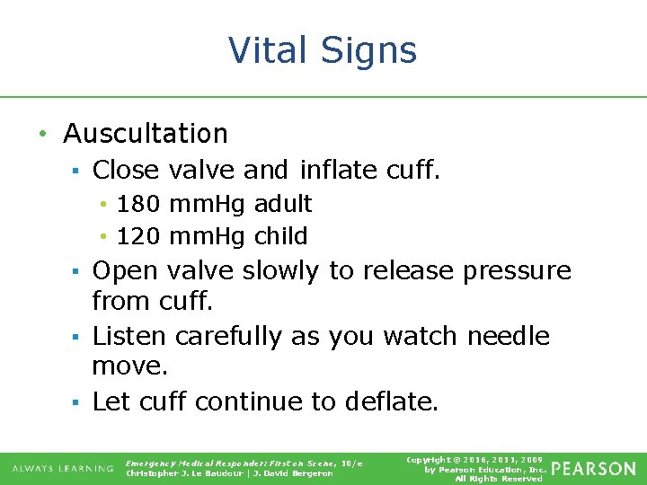 Vital Signs • Auscultation ▪ Close valve and inflate cuff. • 180 mm. Hg