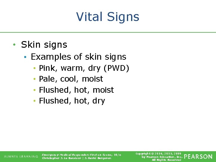 Vital Signs • Skin signs ▪ Examples of skin signs • • Pink, warm,