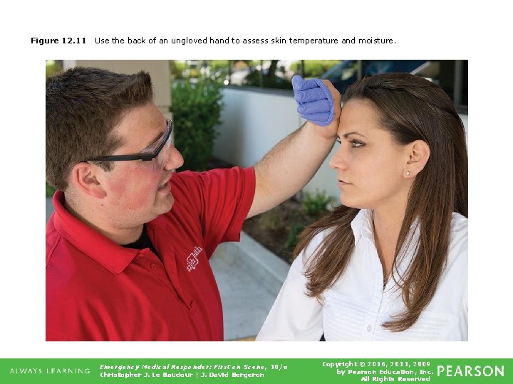 Figure 12. 11 Use the back of an ungloved hand to assess skin temperature