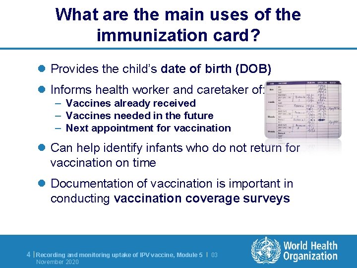 What are the main uses of the immunization card? l Provides the child’s date