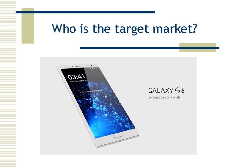 Who is the target market? 