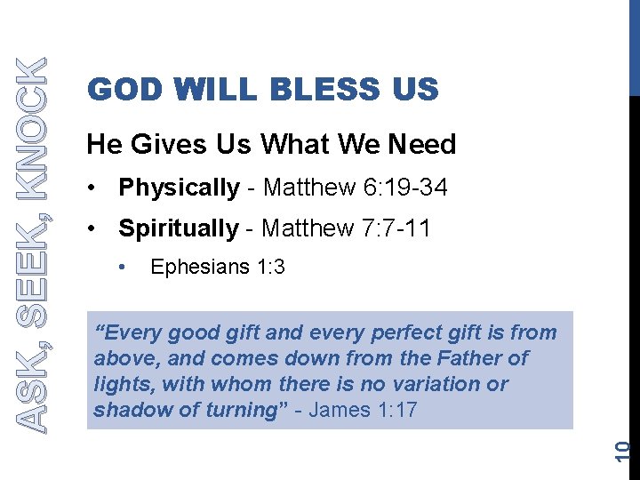 He Gives Us What We Need • Physically - Matthew 6: 19 -34 •