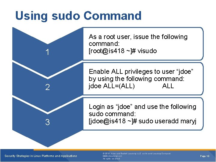 Using sudo Command 1 As a root user, issue the following command: [root@is 418