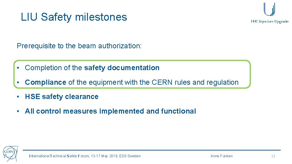 LIU Safety milestones Prerequisite to the beam authorization: • Completion of the safety documentation