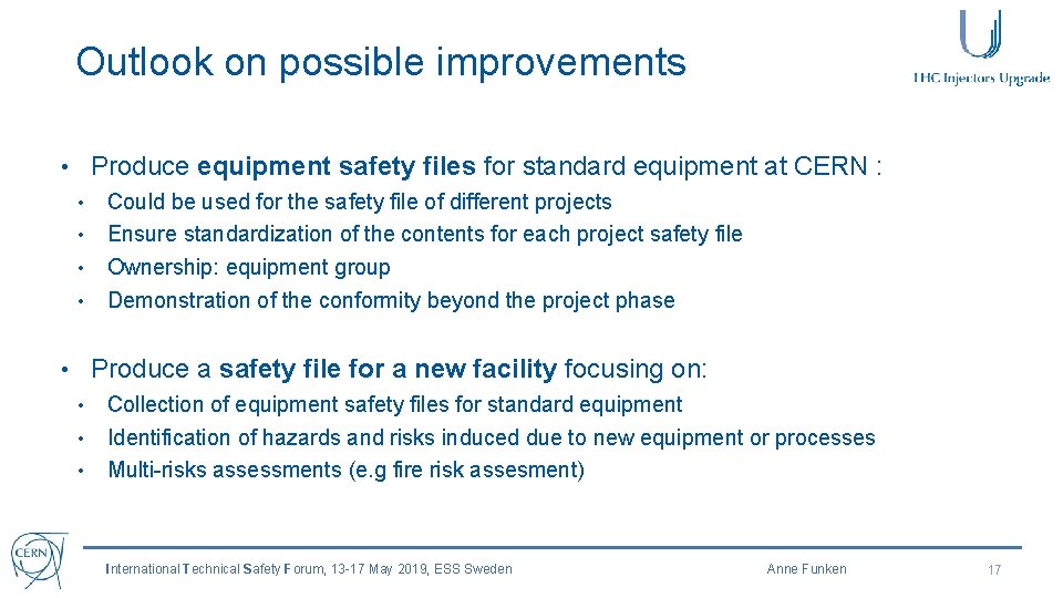 Outlook on possible improvements • Produce equipment safety files for standard equipment at CERN