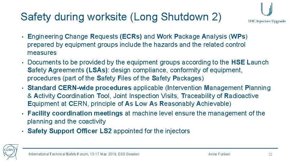 Safety during worksite (Long Shutdown 2) • • • Engineering Change Requests (ECRs) and