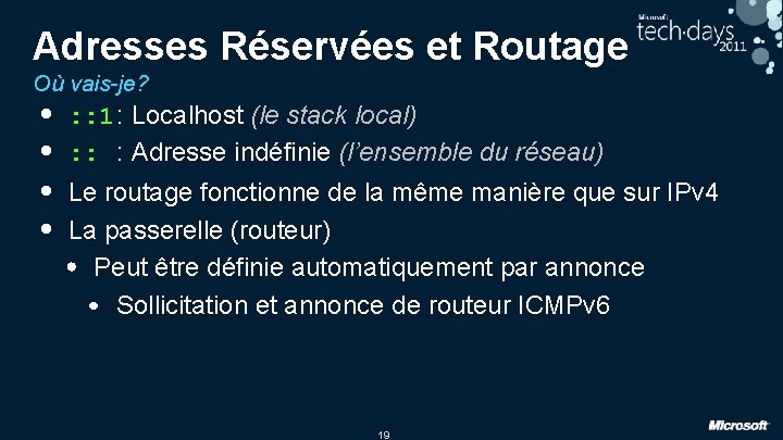 Adresses Réservées et Routage Où vais-je? • • : : 1: Localhost (le stack