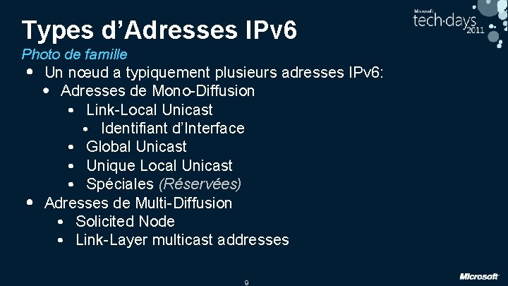 Types d’Adresses IPv 6 Photo de famille • Un nœud a typiquement plusieurs adresses
