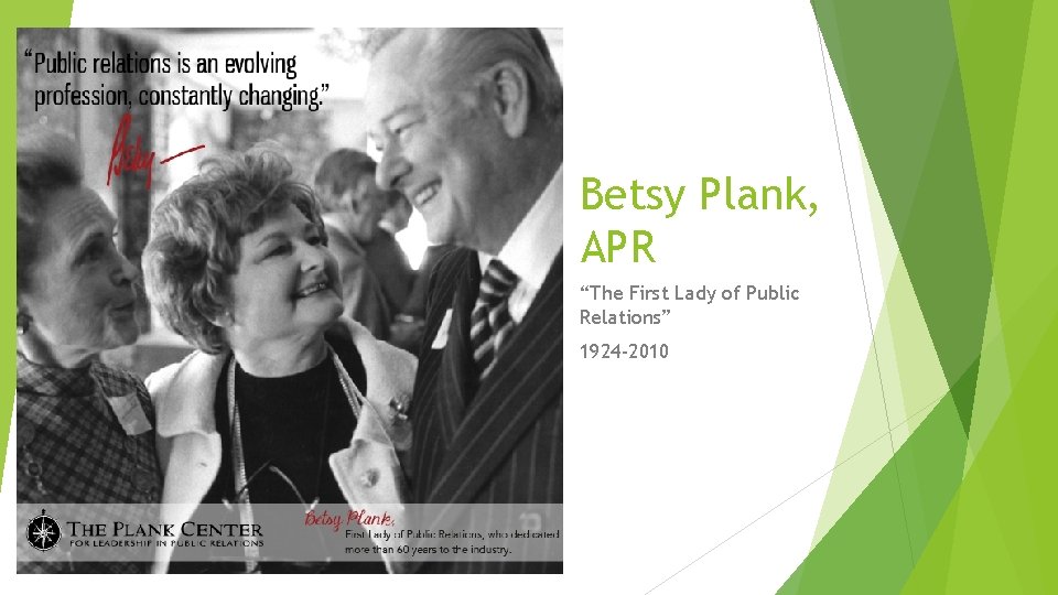 Betsy Plank, APR “The First Lady of Public Relations” 1924 -2010 