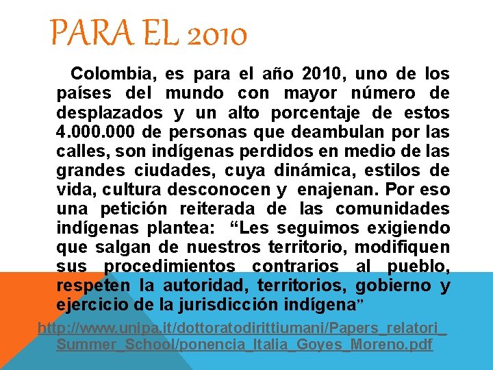 PARA EL 2010 Colombia, es para el año 2010, uno de los países del