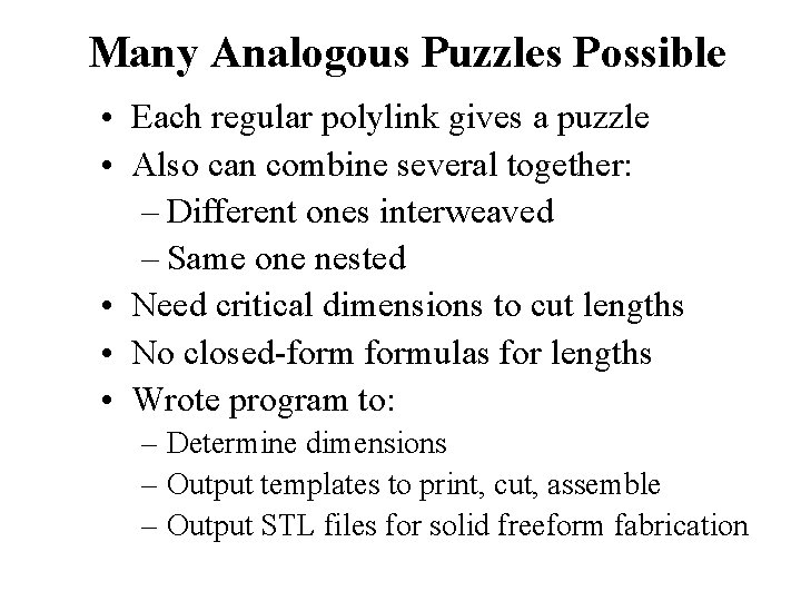 Many Analogous Puzzles Possible • Each regular polylink gives a puzzle • Also can