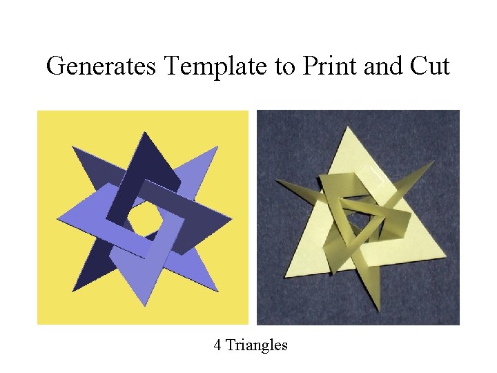 Generates Template to Print and Cut 4 Triangles 