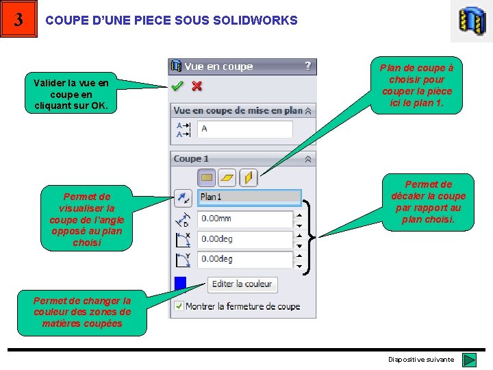 3 COUPE D’UNE PIECE SOUS SOLIDWORKS Valider la vue en coupe en cliquant sur 3 COUPE D’UNE PIECE SOUS SOLIDWORKS Valider la vue en coupe en cliquant sur