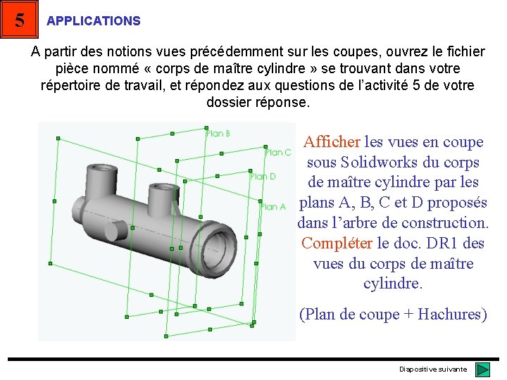 5 APPLICATIONS A partir des notions vues précédemment sur les coupes, ouvrez le fichier 5 APPLICATIONS A partir des notions vues précédemment sur les coupes, ouvrez le fichier