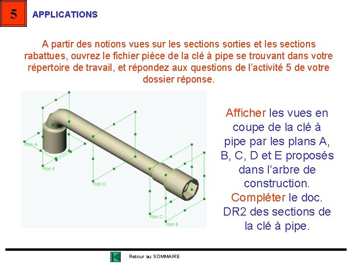 5 APPLICATIONS A partir des notions vues sur les sections sorties et les sections 5 APPLICATIONS A partir des notions vues sur les sections sorties et les sections