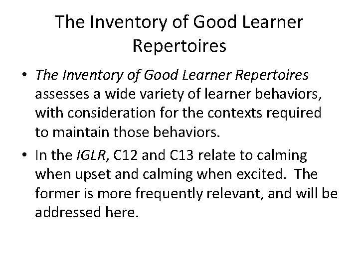 The Inventory of Good Learner Repertoires • The Inventory of Good Learner Repertoires assesses The Inventory of Good Learner Repertoires • The Inventory of Good Learner Repertoires assesses