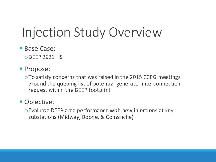 Injection Study Overview § Base Case: o DEEP 2021 HS § Propose: o To