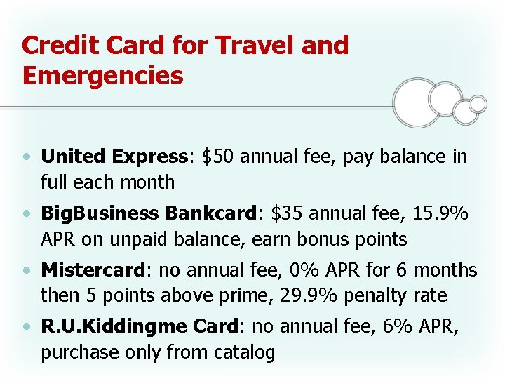 Credit Card for Travel and Emergencies • United Express: $50 annual fee, pay balance