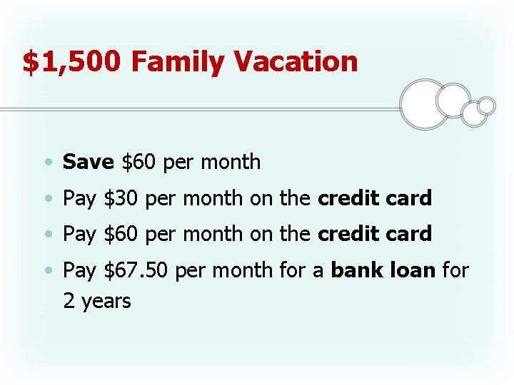 $1, 500 Family Vacation • Save $60 per month • Pay $30 per month