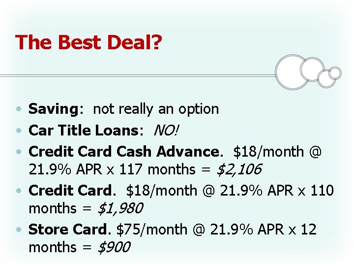 The Best Deal? • Saving: not really an option • Car Title Loans: NO! The Best Deal? • Saving: not really an option • Car Title Loans: NO!