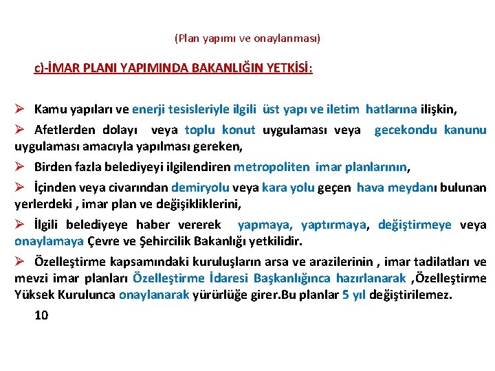 (Plan yapımı ve onaylanması) c)-İMAR PLANI YAPIMINDA BAKANLIĞIN YETKİSİ: Ø Kamu yapıları ve enerji (Plan yapımı ve onaylanması) c)-İMAR PLANI YAPIMINDA BAKANLIĞIN YETKİSİ: Ø Kamu yapıları ve enerji