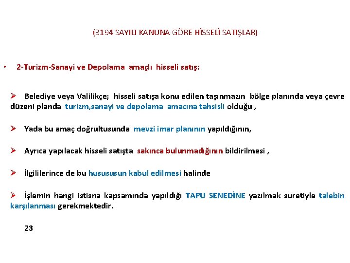 (3194 SAYILI KANUNA GÖRE HİSSELİ SATIŞLAR) • 2 -Turizm-Sanayi ve Depolama amaçlı hisseli satış: (3194 SAYILI KANUNA GÖRE HİSSELİ SATIŞLAR) • 2 -Turizm-Sanayi ve Depolama amaçlı hisseli satış: