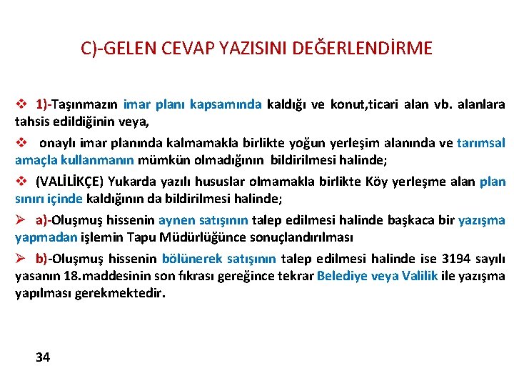 C)-GELEN CEVAP YAZISINI DEĞERLENDİRME v 1)-Taşınmazın imar planı kapsamında kaldığı ve konut, ticari alan C)-GELEN CEVAP YAZISINI DEĞERLENDİRME v 1)-Taşınmazın imar planı kapsamında kaldığı ve konut, ticari alan