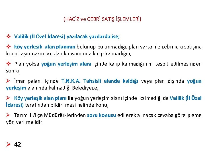 (HACİZ ve CEBRİ SATIŞ İŞLEMLERİ) v Valilik (İl Özel İdaresi) yazılacak yazılarda ise; v (HACİZ ve CEBRİ SATIŞ İŞLEMLERİ) v Valilik (İl Özel İdaresi) yazılacak yazılarda ise; v