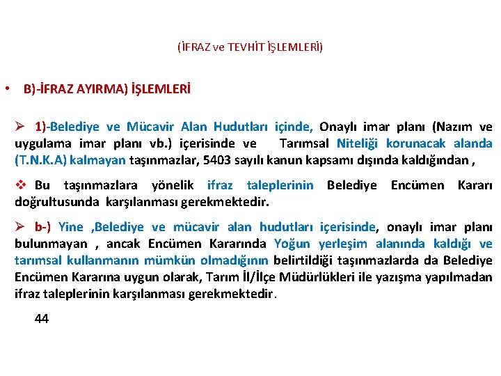 (İFRAZ ve TEVHİT İŞLEMLERİ) • B)-İFRAZ AYIRMA) İŞLEMLERİ Ø 1)-Belediye ve Mücavir Alan Hudutları (İFRAZ ve TEVHİT İŞLEMLERİ) • B)-İFRAZ AYIRMA) İŞLEMLERİ Ø 1)-Belediye ve Mücavir Alan Hudutları