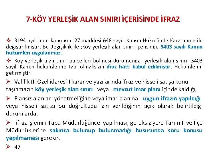 7 -KÖY YERLEŞİK ALAN SINIRI İÇERİSİNDE İFRAZ v 3194 ayılı İmar kanunun 27. maddesi 7 -KÖY YERLEŞİK ALAN SINIRI İÇERİSİNDE İFRAZ v 3194 ayılı İmar kanunun 27. maddesi