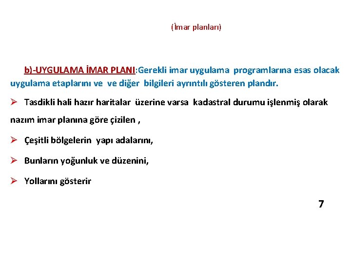 (İmar planları) b)-UYGULAMA İMAR PLANI: Gerekli imar uygulama programlarına esas olacak uygulama etaplarını (İmar planları) b)-UYGULAMA İMAR PLANI: Gerekli imar uygulama programlarına esas olacak uygulama etaplarını