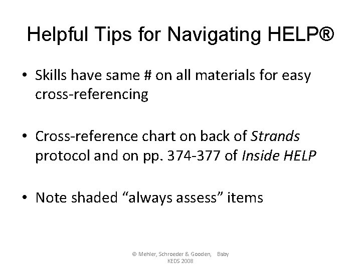 Helpful Tips for Navigating HELP® • Skills have same # on all materials for