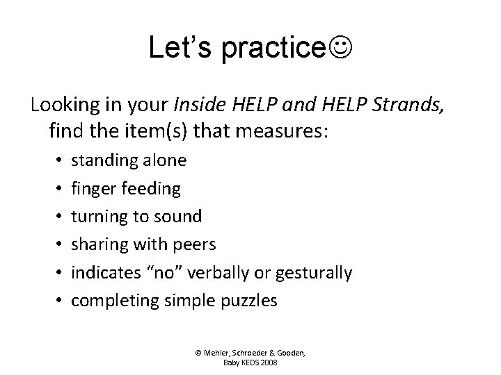 Let’s practice Looking in your Inside HELP and HELP Strands, find the item(s) that