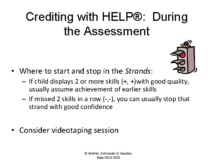 Crediting with HELP®: During the Assessment • Where to start and stop in the