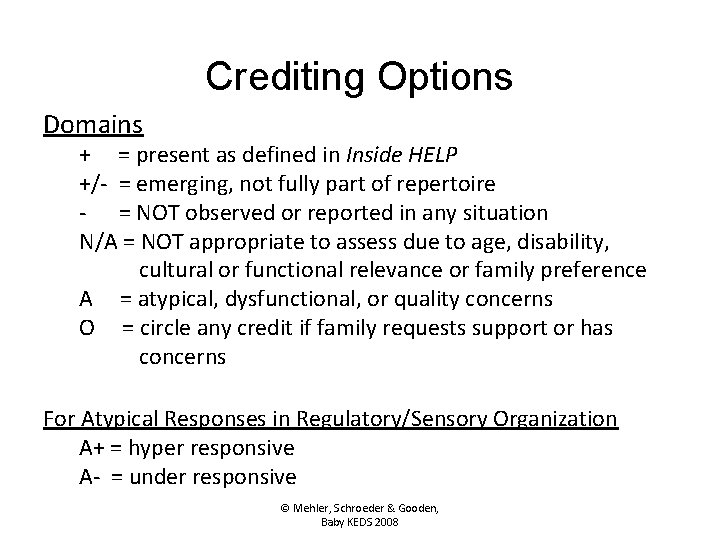 Crediting Options Domains + = present as defined in Inside HELP +/- = emerging,