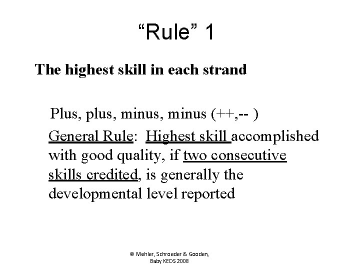 “Rule” 1 The highest skill in each strand Plus, plus, minus (++, -- )