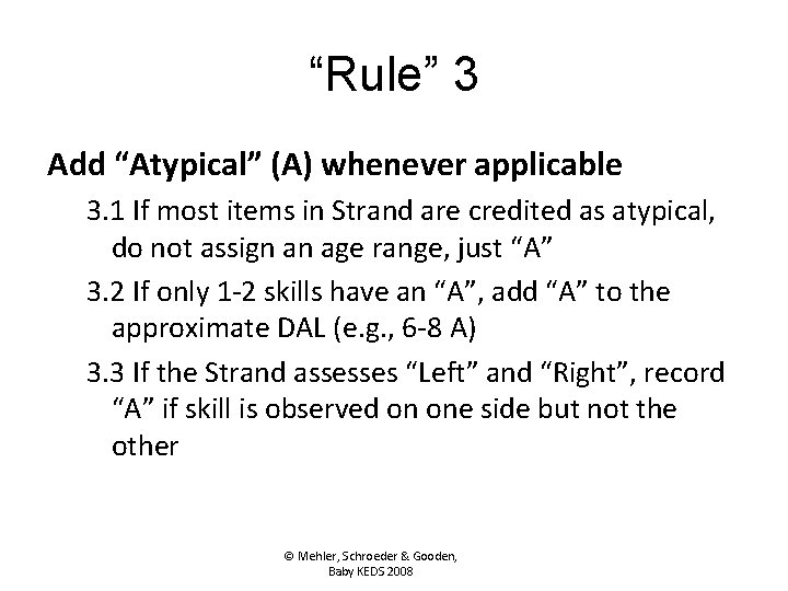 “Rule” 3 Add “Atypical” (A) whenever applicable 3. 1 If most items in Strand