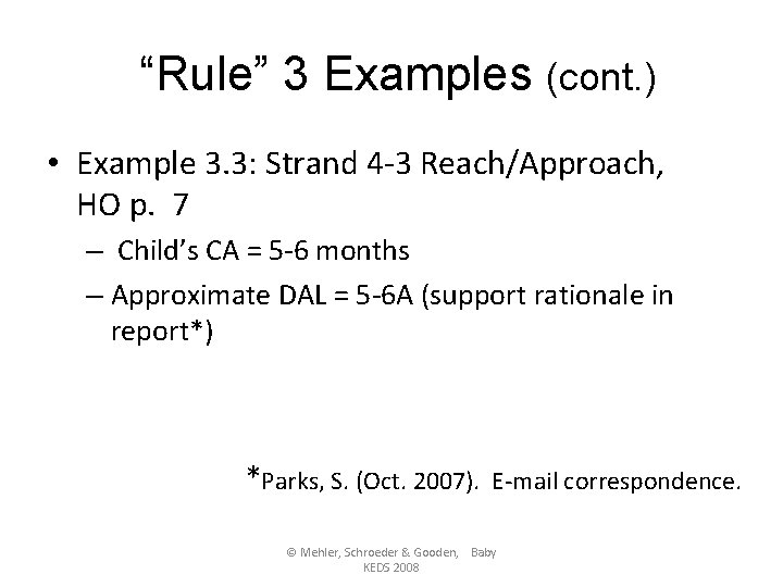 “Rule” 3 Examples (cont. ) • Example 3. 3: Strand 4 -3 Reach/Approach, HO
