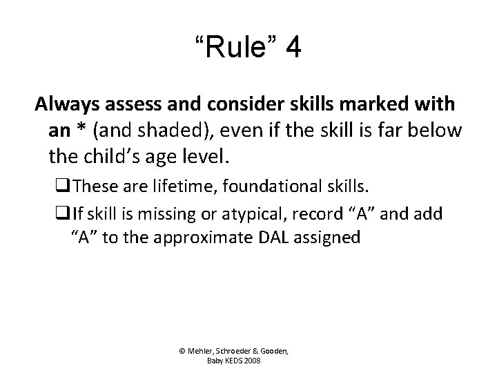 “Rule” 4 Always assess and consider skills marked with an * (and shaded), even