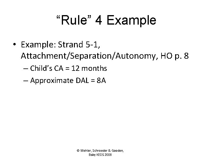 “Rule” 4 Example • Example: Strand 5 -1, Attachment/Separation/Autonomy, HO p. 8 – Child’s