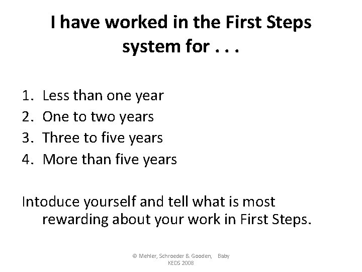 I have worked in the First Steps system for. . . 1. 2. 3.