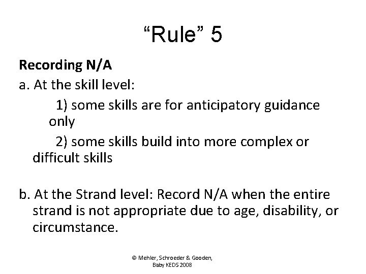 “Rule” 5 Recording N/A a. At the skill level: 1) some skills are for