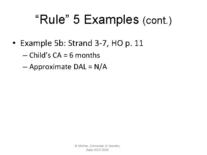 “Rule” 5 Examples (cont. ) • Example 5 b: Strand 3 -7, HO p.