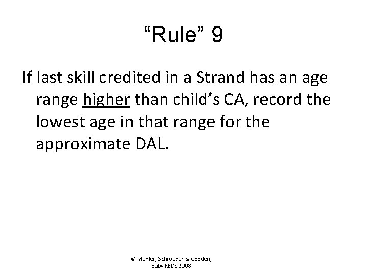 “Rule” 9 If last skill credited in a Strand has an age range higher