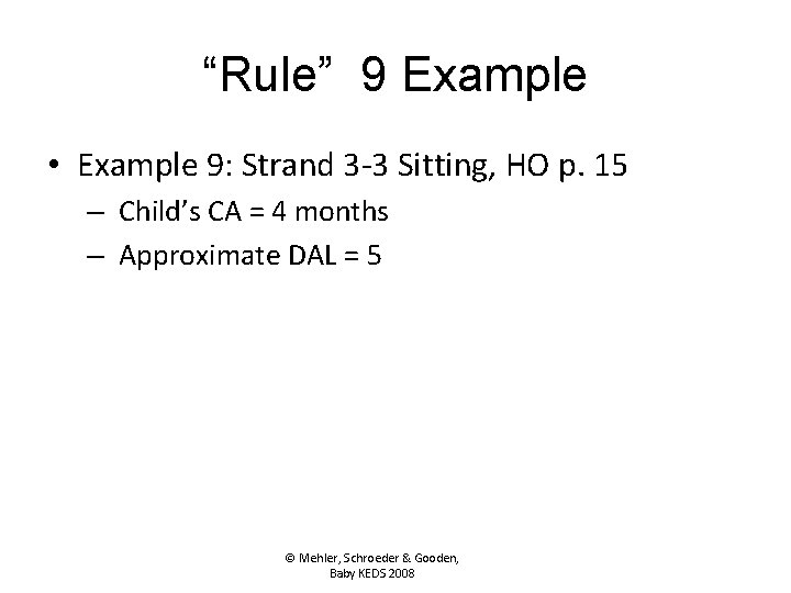 “Rule” 9 Example • Example 9: Strand 3 -3 Sitting, HO p. 15 –