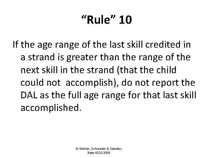 “Rule” 10 If the age range of the last skill credited in a strand