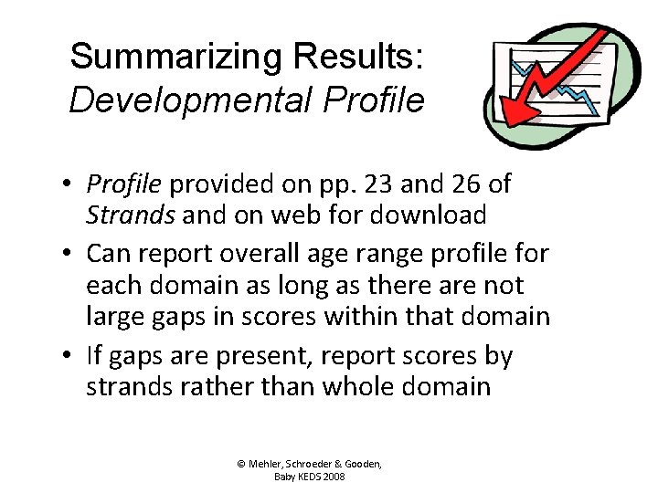 Summarizing Results: Developmental Profile • Profile provided on pp. 23 and 26 of Strands