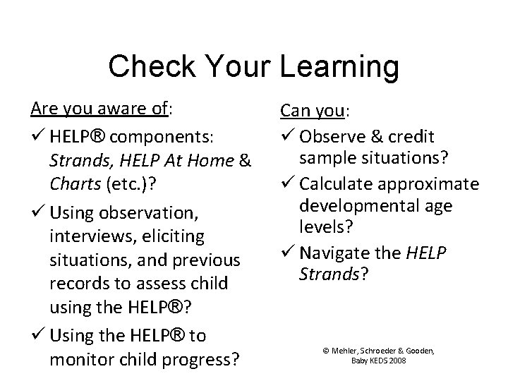 Check Your Learning Are you aware of: ü HELP® components: Strands, HELP At Home