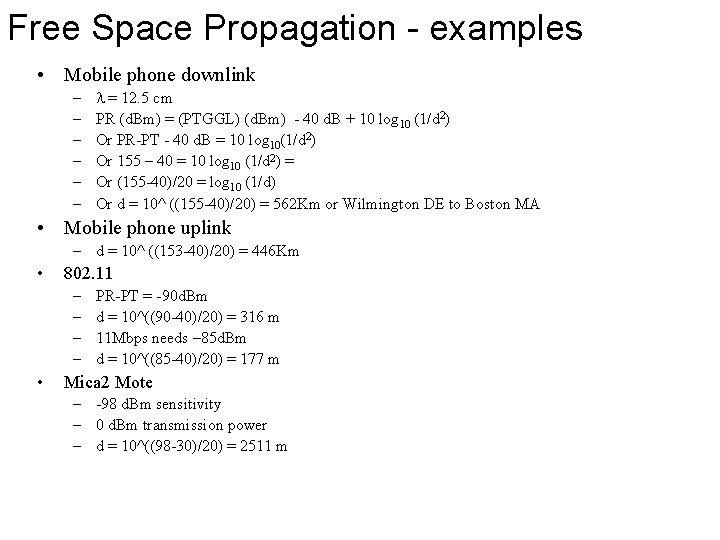 Free Space Propagation - examples • Mobile phone downlink – – – = 12.