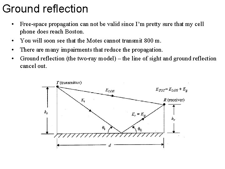 Ground reflection • Free-space propagation can not be valid since I’m pretty sure that